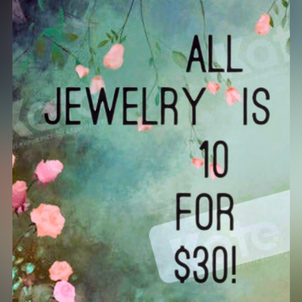 All jewelry is 10 for $30.00